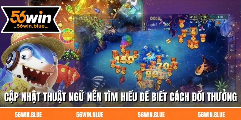 Cập nhật thuật ngữ nên tìm hiểu để biết cách đổi thưởng